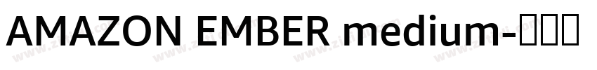 AMAZON EMBER medium字体转换